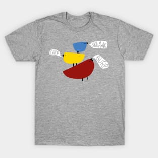 Squawk Chirp Burp T-Shirt